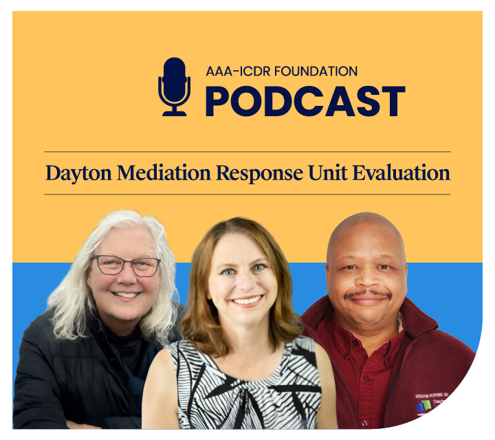 AAA ICDR Foundation Podcast:  How Dayton’s Mediation Response Unit Transforms Public Safety